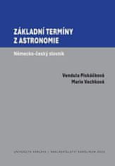 Vendula Piskáčková;Marie Vachková: Základní termíny z astronomie - Německo-český slovník