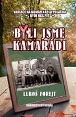 Luboš Forejt: Byli jsme kamarádi