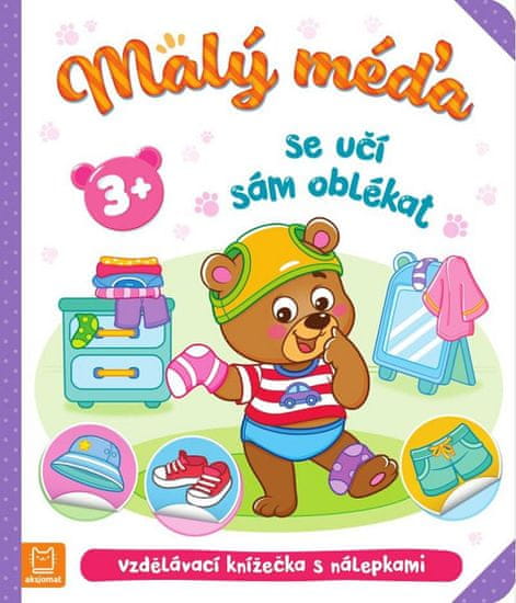 Agnieszka Bator: Malý méďa se učí sám oblékat