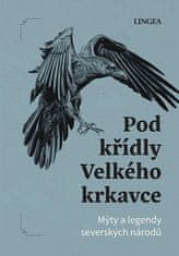 Ondřej Pivoda;Vladimír Rimbala: Pod křídly Velkého krkavce - Mýty a legendy severských národů