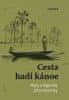 Ondřej Pivoda;Vladimír Rimbala: Cesta hadí kánoe - Mýty a legendy Jižní Ameriky