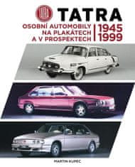 Martin Kupec: Tatra - osobní automobily na plakátech a v prospektech, 1945-1999