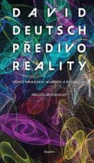 David Deutsch: Předivo reality - věda o paralelních vesmírech a jejich důsledky