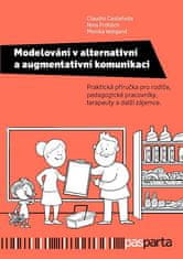 Claudio Castaneda;Nina Fröhlich;Monika Waigand: Modelování v alternativní a augmentativní komunikaci - Praktická příručka pro rodiče, pedagogické pracovníky, terapeuty a další zájemce.