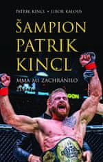 Patrik Kincl: Šampion Patrik Kincl - MMA mi zachránilo život