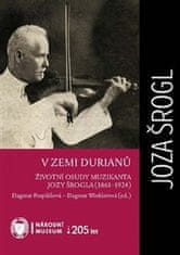 Dagmar Pospíšilová;Dagmar Winklerová: V zemi durianů - Životní osudy muzikanta Jozy Šrogla (1861-1924)