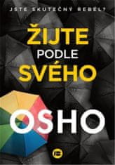 Osho: Žijte podle svého - Jste skutečný rebel?