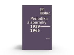 Jiří Brabec: Periodika a sborníky 1939-1945