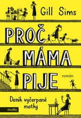 Gill Sims: Proč máma pije