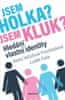 Alena Večeřová-Procházková: Jsem holka? Jsem kluk? - Hledání vlastní identity