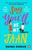 Kumar Naina: Say You´ll Be My Jaan: The must read fake engagement romcom of the year - the perfect f