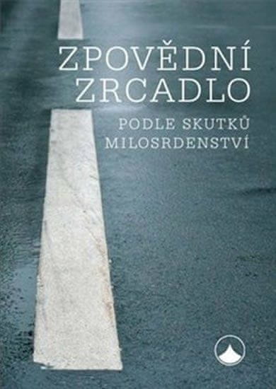 Zpovědní zrcadlo podle skutků milosrdenství