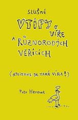 Petr Herout: Slušné vtipy o víře a různorodých věřících (Ateismus je také víra!)