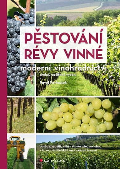 Pavloušek Pavel: Pěstování révy vinné - Moderní vinohradnictví