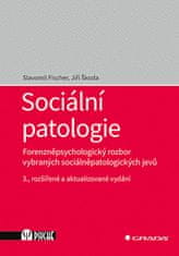 Slavomil Fischer: Sociální patologie - Forenzněpsychologický rozbor vybraných sociálněpatologických jevů