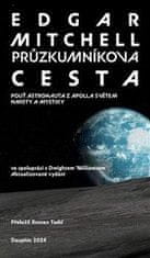 Mitchell Edgar: Průzkumníkova cesta - Pouť astronauta z Apolla světem hmoty a mystiky