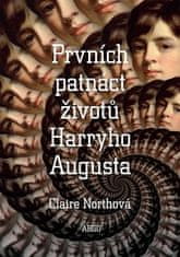 Prvních patnáct životů Harryho Augusta - Claire Northová