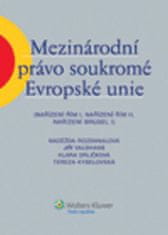 Naděžda Rozehnalová: Mezinárodní právo soukromé Evropské unie - Nařízení Řím I, Nařízení Řím II, Nařízení Brusel I