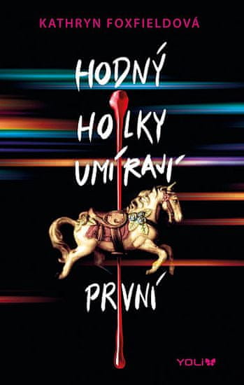 Kathryn Foxfieldová: Hodný holky umřou první