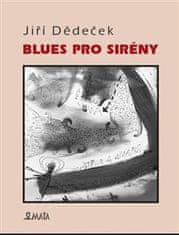 Jiří Dědeček: Blues pro sirény