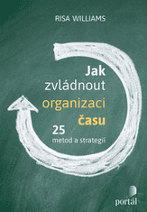 Risa Williams: Jak zvládnout organizaci času - 25 metod a strategií