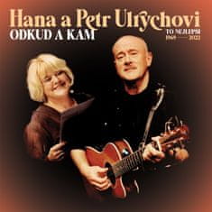 Ulrychovi Hana a Petr: Odkud a kam / To nejlepší 1969-2022