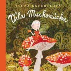 Knechtlová Ivona: Víla Muchomůrka