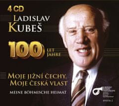 Kubeš Ladislav: 100 let jahre - Moje jižní Čechy, moje česká vlast