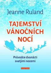 Tajemství vánočních nocí - Průvodce dvanácti svatými nocemi