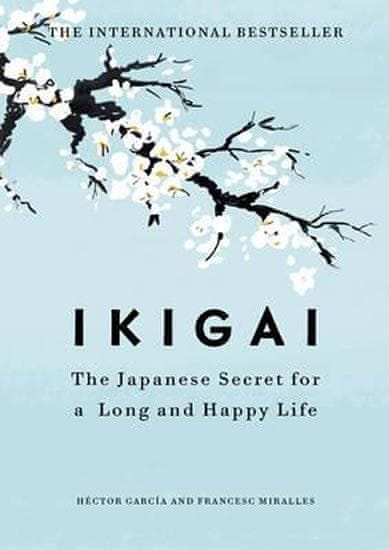 Hutchinson Ikigai:The Japanese secret to a long and happy life