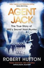 Robert Hutton: Agent Jack: The True Story of MI5´s Secret Nazi Hunter