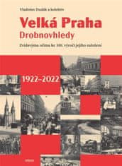 Velká Praha Drobnovhledy - Zvídavýma očima ke 100. výročí jejího založení 1922-2022