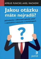 Jakou otázku máte nejradši? - Jednoduché i rafinované způsoby ptaní v seminářích,trénincích a workshopech