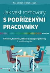 Grada Jak vést rozhovory s podřízenými pracovníky - Výběrové, hodnoticí, obtížné a rozvojové pohovory