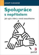 Spolupráce s nepřítelem - Jak vyjít s lidmi, s nimiž nesouhlasíme