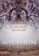 Kadlečková Vilma: Mycelium V - Hlasy a hvězdy