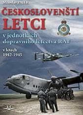 Pajer Miloslav: Českoslovenští letci v jednotkách dopravního letectva RAF v letech 1942–1945