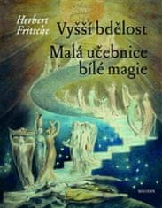Herbert Fritsche: Vyšší bdělost Malá učebnice bílé magie