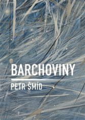 Petr Šmíd: Barchoviny