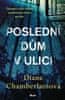Chamberlainová Diane: Poslední dům v ulici