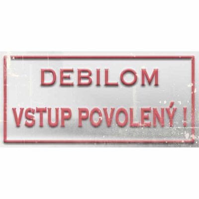 Retro Cedule Cedule Debilom vstup povolený!