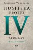 Vlastimil Vondruška: Husitská epopej IV. - Za časů bezvládí - 1438 - 1449