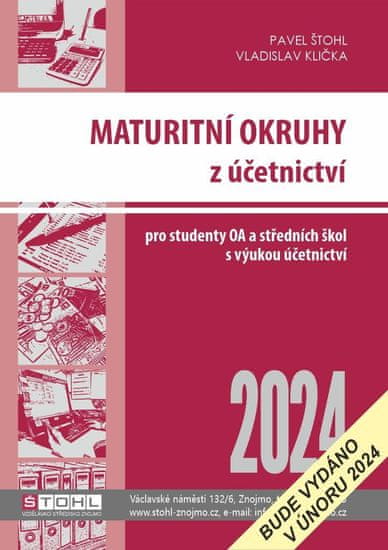 Štohl Pavel, Klička Vladislav,: Maturitní okruhy z účetnictví 2024