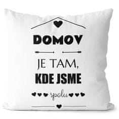 IMPAR SUBLIMACE Polštářek Domov je tam, kde jsme spolu; Velikost = 40 x 40 cm