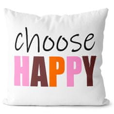 IMPAR SUBLIMACE Polštářek Choose Happy 1; Velikost = 40 x 40 cm