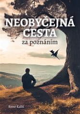 René Kališ: Neobyčejná cesta za poznáním