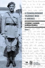 Španiel Oldřich: U československé vojenské mise v Americe I. - Vzpomínky legionáře Oldřicha Španiela