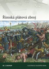 M. C. Bishop: Římská plátová zbroj