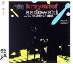 Sadowski Krzysztof: Krzysztof Sadowski and His Hammond Organ Polish Jazz vol. 21