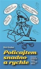 Policajtem snadno a rychle - humorný povídkový román o strážcích zákona